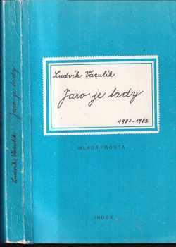Jaro je tady (fejetony z let 1981-1987) : (fejetony z let 1981 - 1987) - Ludvík Vaculík (1990, Mladá fronta) - ID: 482213