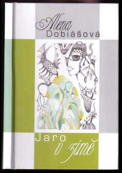 Alena Dobiášová: Jaro v zimě