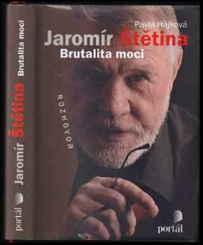 Jaromír Štětina: Jaromír Štětina : brutalita moci : rozhovor + podpis J. Štětiny