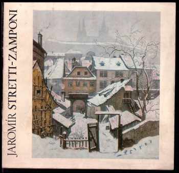 Jaromír Stretti-Zamponi: Jaromír Stretti-Zamponi : [Katalog] výstavy, Praha, 30 listopadu 1982-2. ledna 1983.