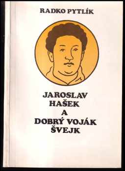 Jaroslav Hašek a Dobrý voják Švejk