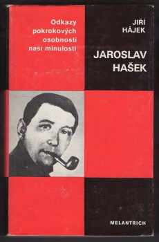 Jiří Hájek: Jaroslav Hašek : k 100. výročí narození a 60. výročí úmrtí Jaroslava Haška