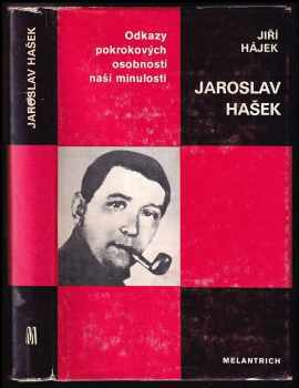 Jiří Hájek: Jaroslav Hašek : k 100. výročí narození a 60. výročí úmrtí Jaroslava Haška