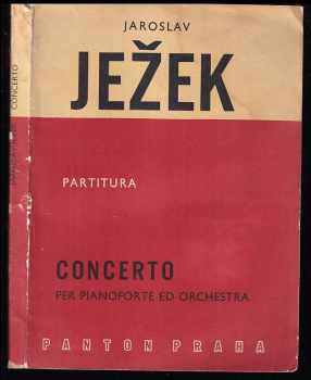 Jaroslav Ježek: Jaroslav Ježek - Partitura concerto per Pianoforte ed Orchestra
