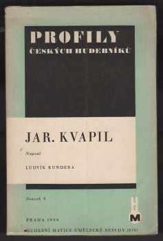 Ludvík Kundera: Jaroslav Kvapil, život a dílo