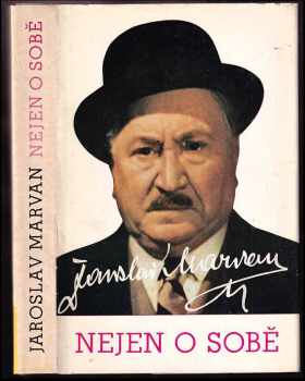 Nejen o sobě : podle vyprávění národního umělce Jaroslava Marvana napsal, k tisku připravil a fotografie vybral Petr Hořec - Petr Hořec, Jaroslav Marvan (1975, Melantrich) - ID: 56352