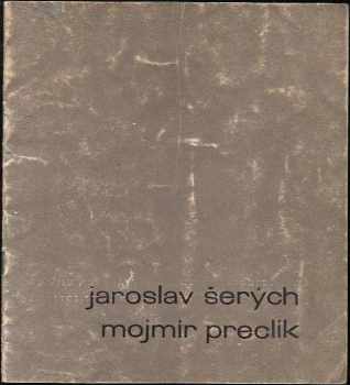 Jaroslav Šerých, Mojmír Preclík
