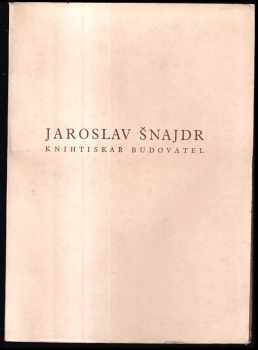 Jaroslav Šnajdr, knihtiskař budovatel