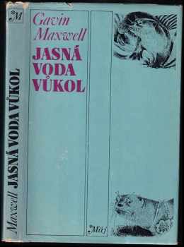 KOMPLET Gavin Maxwell 1X Jasná voda vůkol - Gavin Maxwell, Gavin Maxwell (1978, Mladá fronta) - ID: 645976