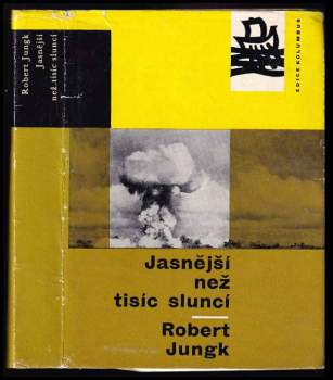 Robert Jungk: Jasnější než tisíc sluncí