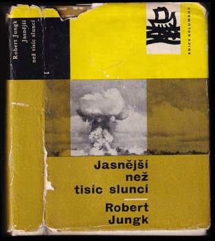 Robert Jungk: Jasnější než tisíc sluncí