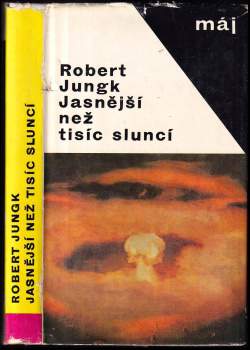 Robert Jungk: Jasnější než tisíc sluncí
