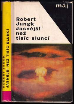 Robert Jungk: Jasnější než tisíc sluncí