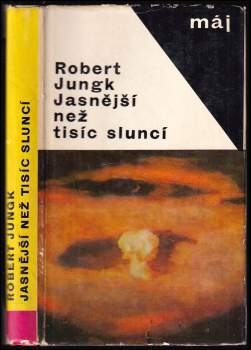 Robert Jungk: Jasnější než tisíc sluncí