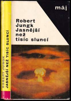 Robert Jungk: Jasnější než tisíc sluncí