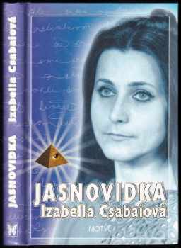 Izabella Csabaiová: Jasnovidka