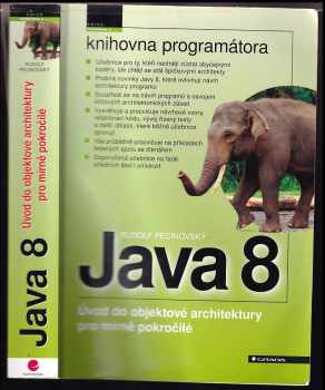 Rudolf Pecinovský: Java 8 : úvod do objektové architektury pro mírně pokročilé