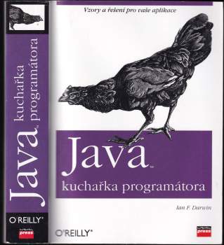 Java : kuchařka programátora : [vzory a řešení pro vaše aplikace]