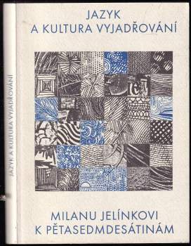 Milan Jelínek: Jazyk a kultura vyjadřování