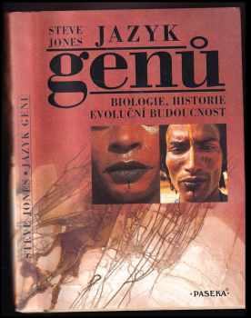 Jazyk genů : biologie, historie, evoluční budoucnost - Steve Jones (1996, Paseka) - ID: 524673