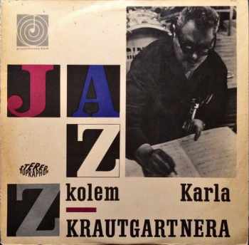Czechoslovak Radio Jazz Orchestra: Jazz Kolem Karla Krautgartnera