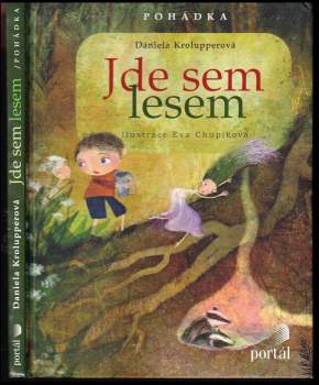 Daniela Krolupperová: Jde sem lesem
