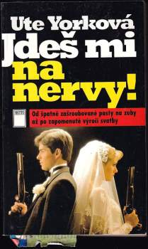 Jdeš mi na nervy!