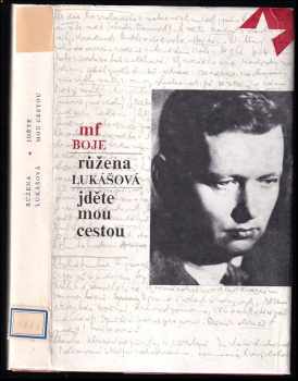 Jděte mou cestou : Vyprávění o životě a díle Bedřicha Václavka - Růžena Lukášová (1979, Mladá fronta) - ID: 309726