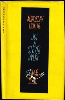 Miroslav Holub: Jdi a otevři dveře