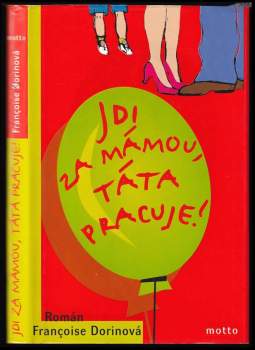 Jdi za mámou, táta pracuje!