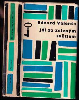 Jdi za zeleným světlem - Edvard Valenta (1990, Československý spisovatel) - ID: 541628