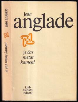 Jean Anglade: Je čas metat kamení