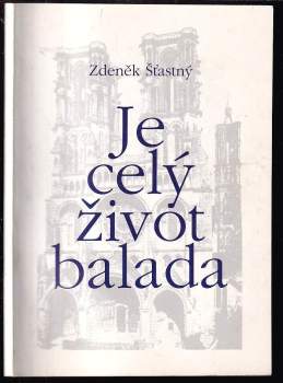 Zdeněk Šťastný: Je celý život balada