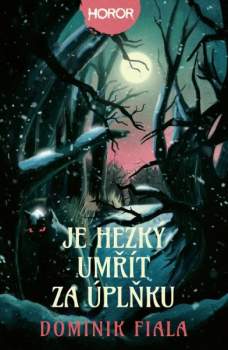 Je hezký umřít za úplňku