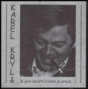 Karel Kryl: Je jaro desáté (Cesta je prach--)