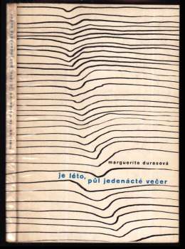 Marguerite Duras: Je léto půl jedenácté večer