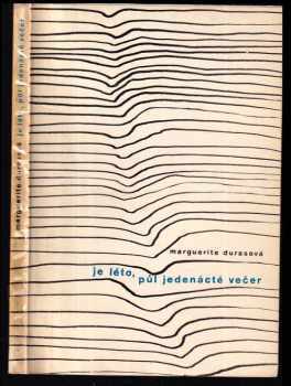 Marguerite Duras: Je léto půl jedenácté večer