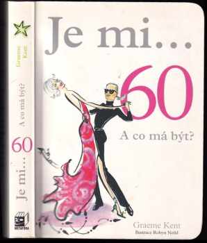 Graeme Kent: Je mi-- 60