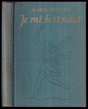 Vlasta Štáflová: Je mi šestnáct
