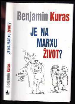 Benjamin Kuras: Je na Marxu život?