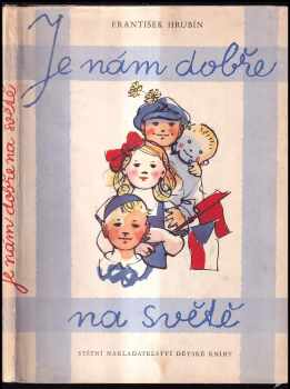 Je nám dobře na světě