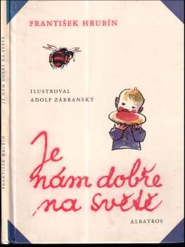 Je nám dobře na světě : Četba pro žáky zákl. škol