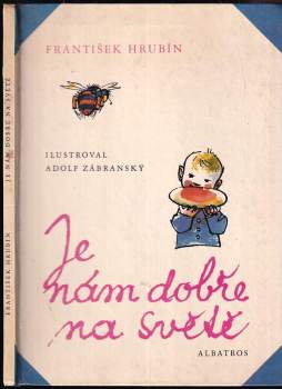 Je nám dobře na světě