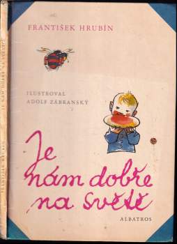 František Hrubín: Je nám dobře na světě