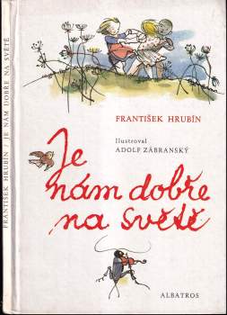 Je nám dobře na světě