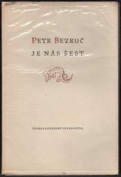 Je nás šest - Petr Bezruč (1950, Československý spisovatel) - ID: 5764