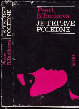 Pearl S Buck: Je teprve poledne