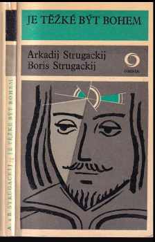 Je těžké být bohem - Arkadij Natanovič Strugackij, Boris Natanovič Strugackij (1973, Svoboda) - ID: 62937