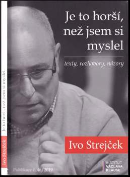 Ivo Strejček: Je to horší, než jsem si myslel