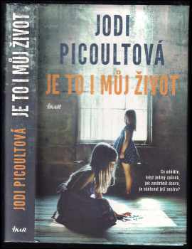 Je to i můj život - Jodi Picoult (2016, Ikar) - ID: 818781